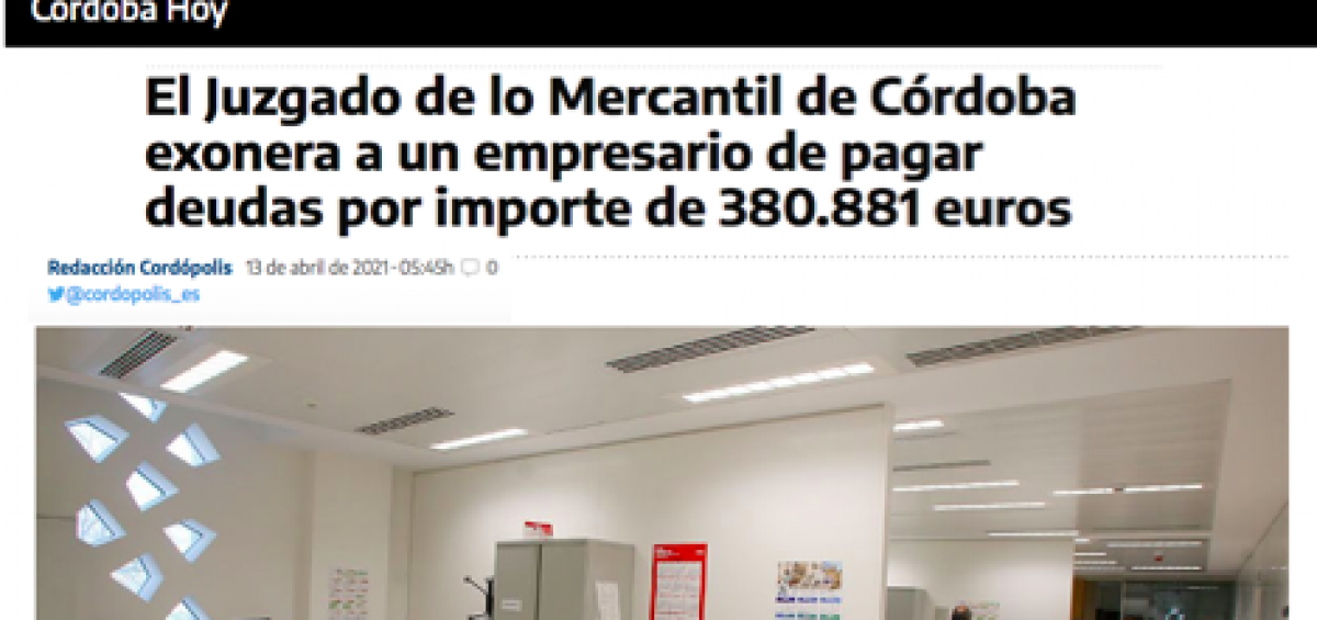El Juzgado de lo Mercantil de Córdoba exonera a un empresario de pagar deudas por importe de 380.881 euros